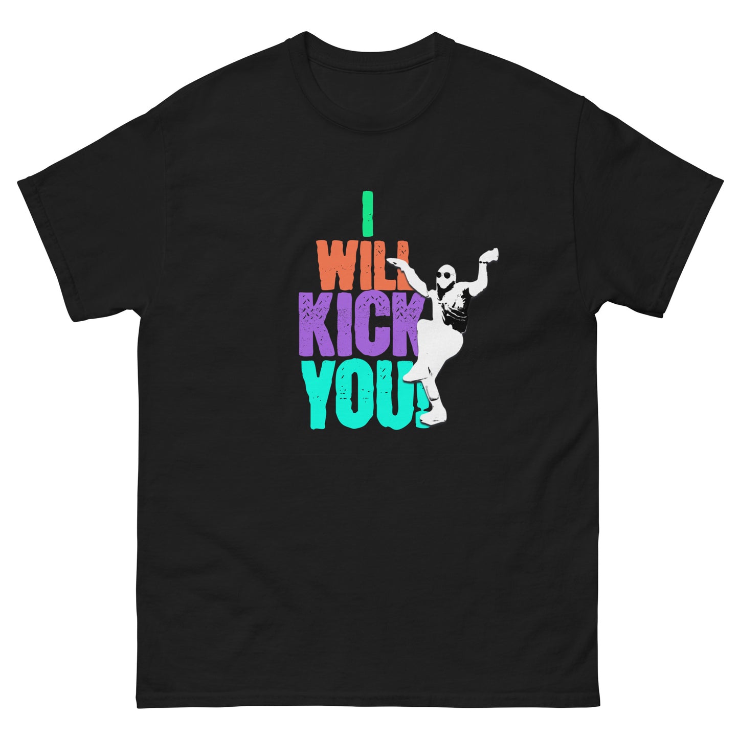 I Will Kick You